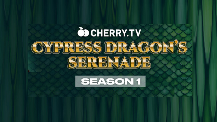 Cherry.tv Debuts ‘Cypress Dragon’s Serenade’ Season Pass