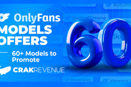 CrakRevenue Unveils 60 New OnlyFans Model Offers