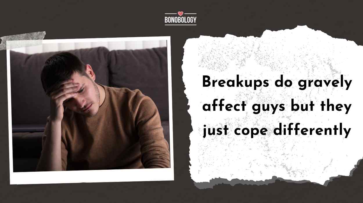 Why Do Breakups Hit Guys Later? 7 Intriguing Reasons