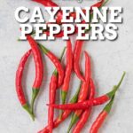 Cayenne Pepper Benefits